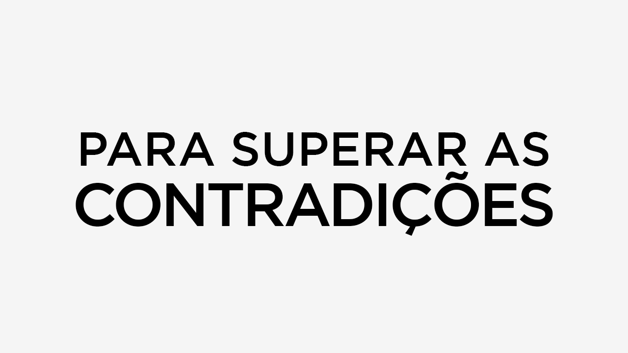 Para superar as contradições